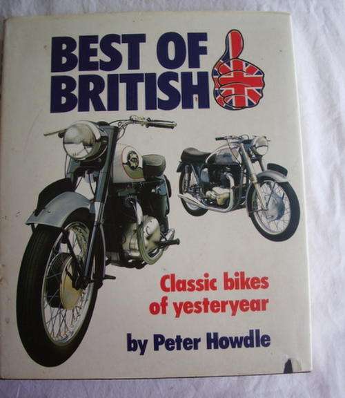 BEST OF BRITISH - CLASSIC BIKES OF YESTERYEAR - BY PETER HOWDLE