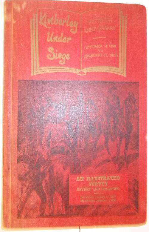 KIMBERLEY UNDER SIEGE by A J.Beet Africana SA history inscribed, signed author dated