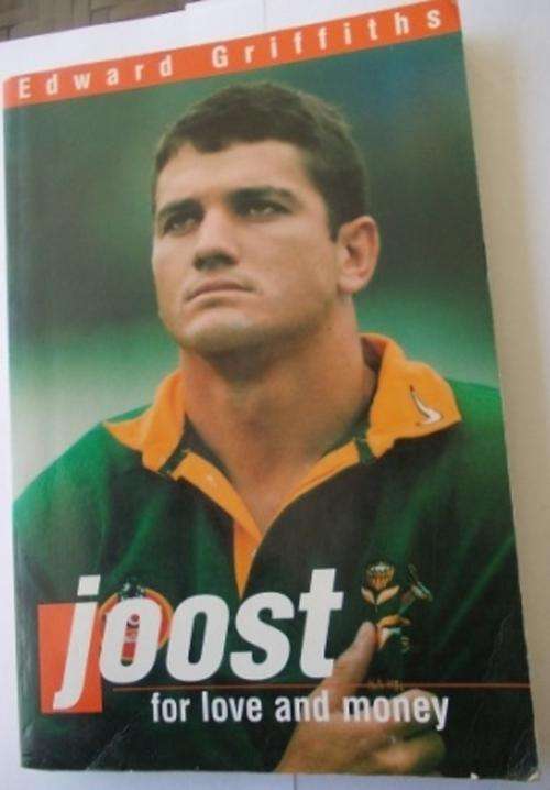 JOOST  FOR LOVE AND MONEY  by Edward Griffiths sport rugby signed 1st edition