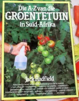 Die A tot Z van die Groentetuin - Jack Hadfield