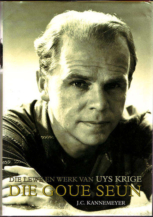 Goue Seun - Lewe en Werk van Uys Krige deur KANNEMEYER  J  C