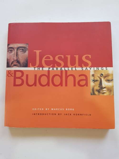 Jesus & Buddha, The Parallel Sayings, Edited by Marcus Borg