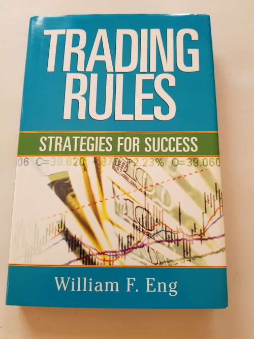 Trading Rules, Strategies for Success, William F. Eng