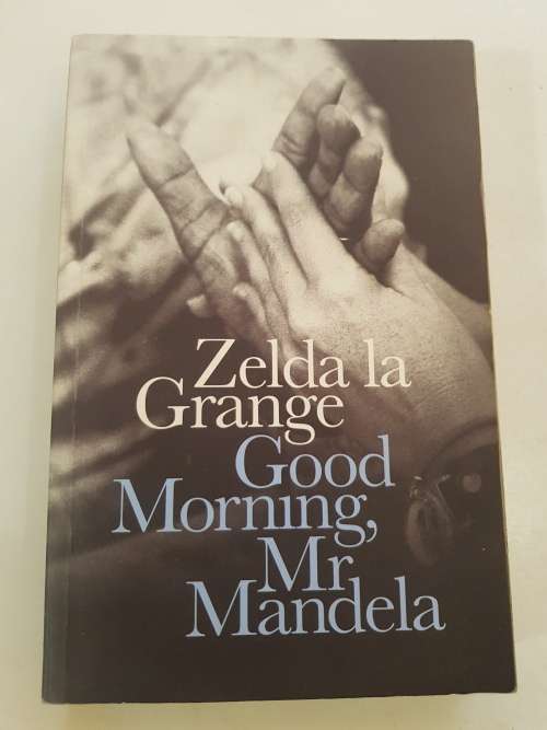 Good Morning, Mr Mandela, by Zelda la Grange