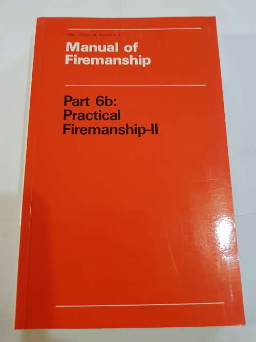 Manual of Firemanship, Part 6b: Practical Firemanship-II