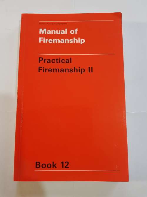 Manual of Firemanship, Practical Firemanship II, Book 12