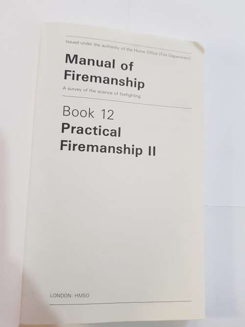 Manual of Firemanship, Practical Firemanship II, Book 12