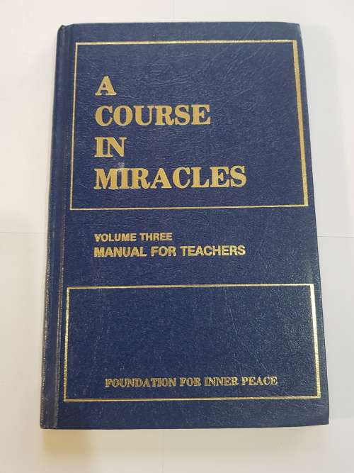 A Course in Miracles, Volume 3, Manual for Teachers, Foundation For Inner Peace