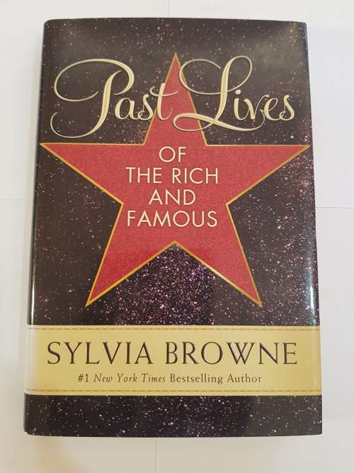 Past Lives of the Rich and Famous by Sylvia Browne