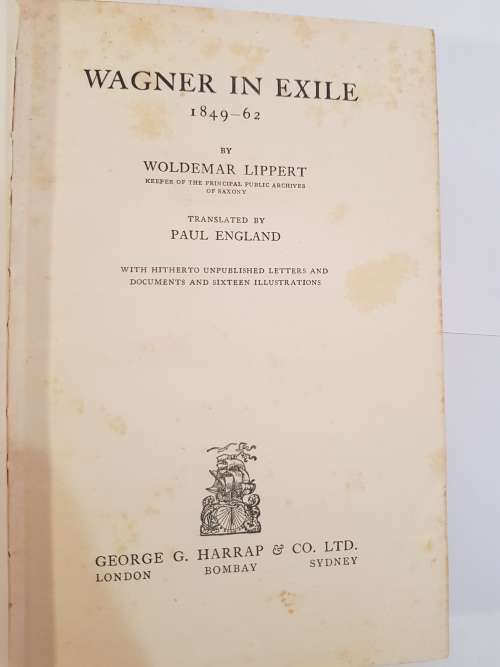 Wagner in Exile 1849-62 by Woldemar Lippert translated by Paul England, 1930