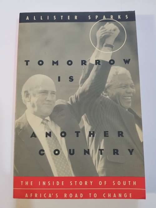 Tomorrow is Another Country by Allister Sparks