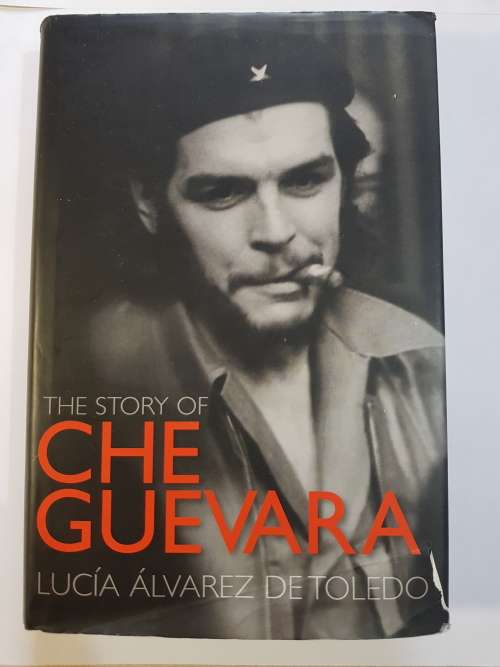 The Story of Che Guevara by Lucia Alvarez De Toledo