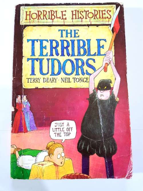 Horrible Histories, The Terrible Tudors by Terry Deary and Neil Tonge