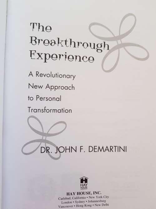 The Breakthrough Experiance by John F. Demartini