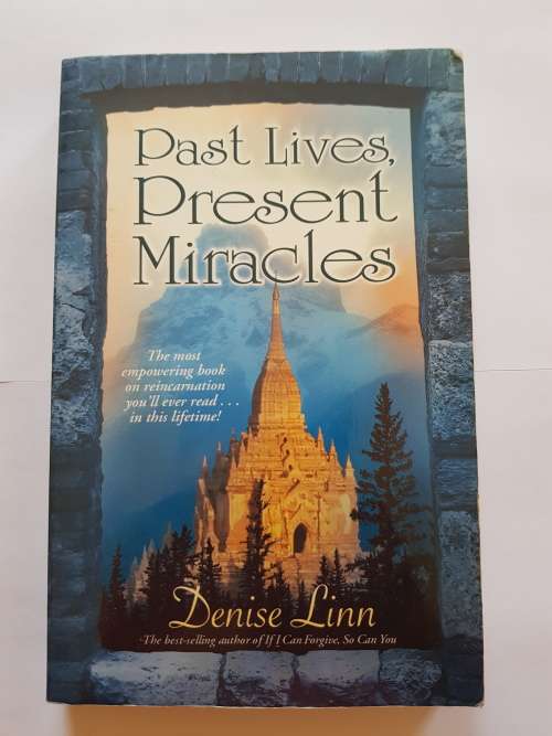 Past Lives, Present Miracles by Denise Linn