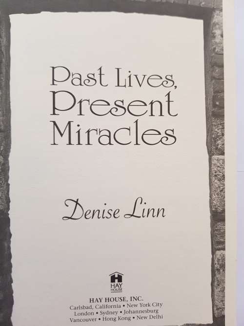Past Lives, Present Miracles by Denise Linn