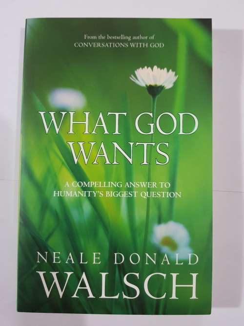 What God Wants by Neale Donald Walsch