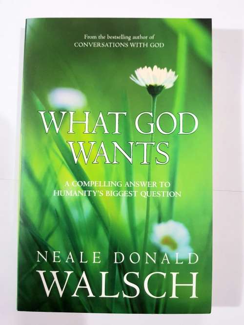 What God Wants by Neale Donald Walsch