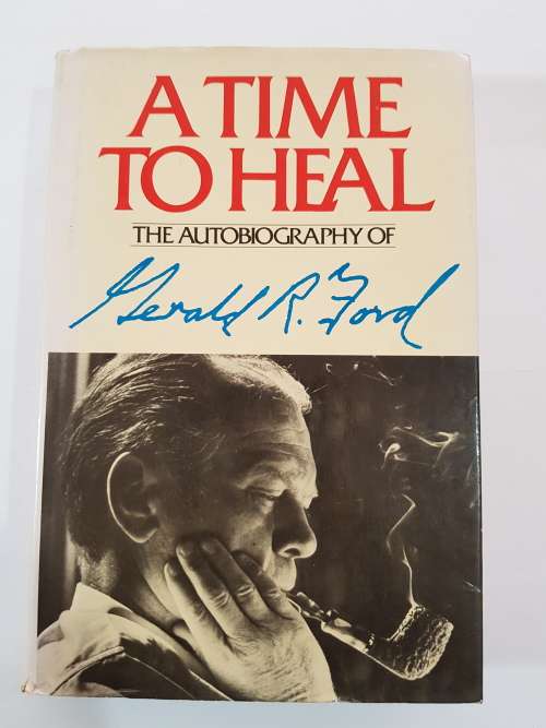 A Time To Heal, The Autobiography of Gerald R. Ford, First Edition, 1979