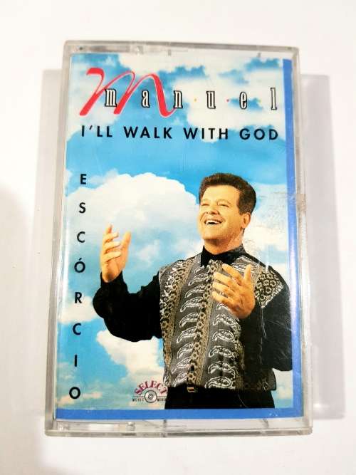Manuel Escorcio, I`ll Walk With God, Cassette