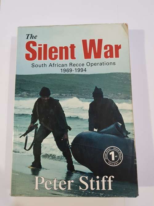 The Silent War, South African Recce Operations 1969-1994, Peter Stiff