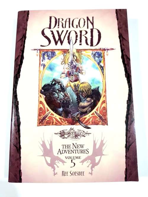 Dragon Sword, The New Adventures Vol. 5 by Ree Soesbee