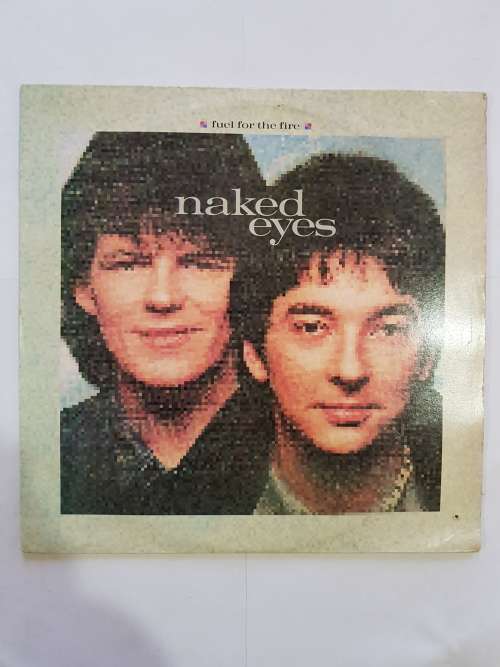 Naked Eyes, Fuel for the Fire LP, VG+