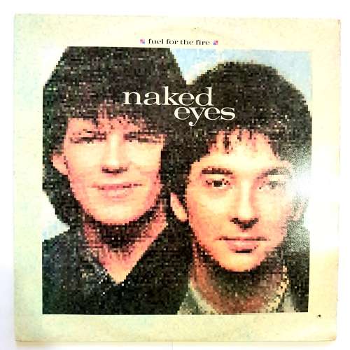 Naked Eyes, Fuel for the Fire LP, VG+