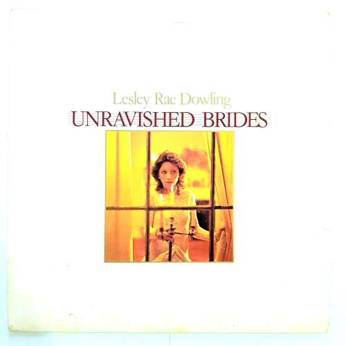 Lesley Rae Dowling, Unravished Brides LP, VG+