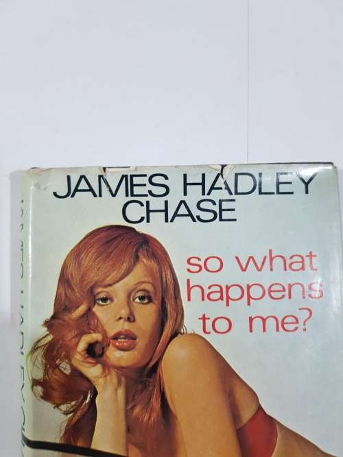 So What Happens to Me by James Hadley Chase