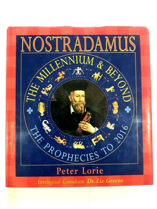 Nostradamus, The Millennium and Beyond, The Prophecies to 2016 by Peter Lorie