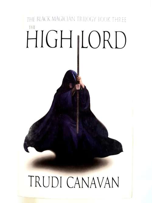 High Lord, The Black Magician Trilogy Book Three by Trudi Canavan