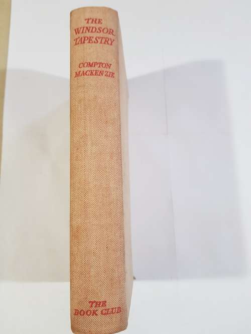 The Windsor Tapestry by Compton Mackenzie, 1939 Hardcover