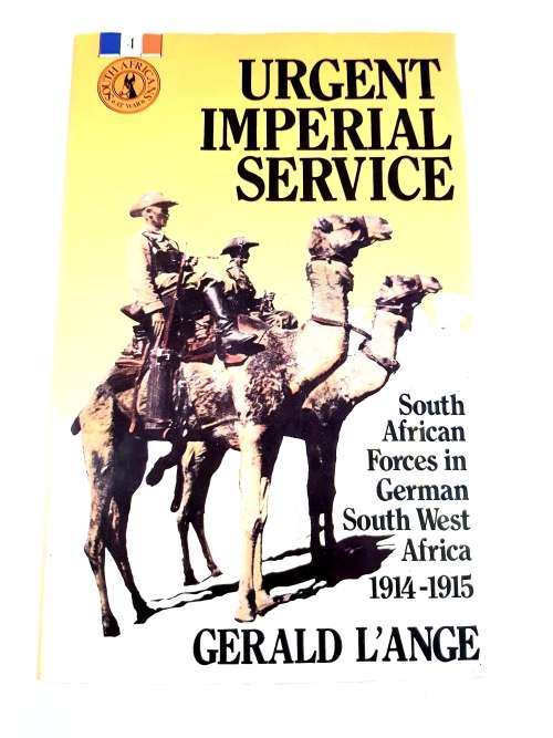 Urgent Imperial Service 1914-1915 by Gerald L`Ange