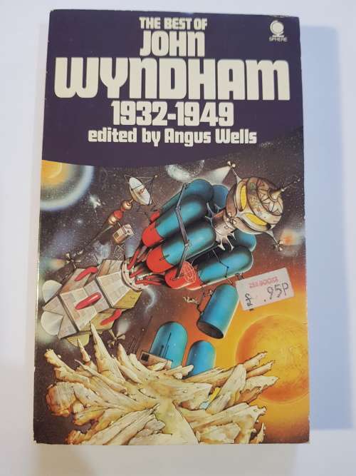 The Best of John Wyndham 1932-1949 edited by Angus Wells