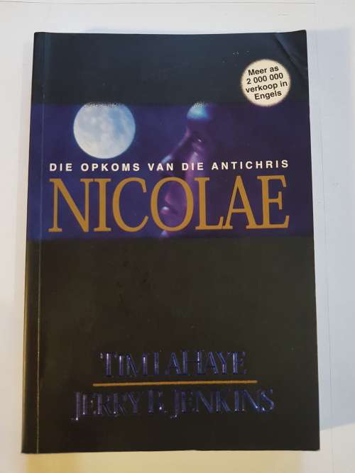 Die Opkoms Van Die Antichris Nicolae deur Tim Lahaye and Jerry B. Jenkins