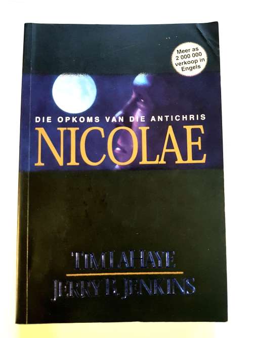 Die Opkoms Van Die Antichris Nicolae deur Tim Lahaye and Jerry B. Jenkins