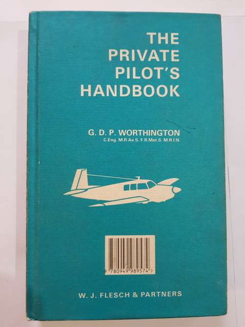 The Private Pilot`s Handbook by G.D.P. Worthington, 1994, 12th Edition