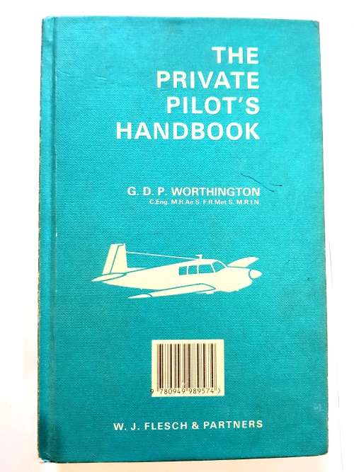 The Private Pilot`s Handbook by G.D.P. Worthington, 1994, 12th Edition