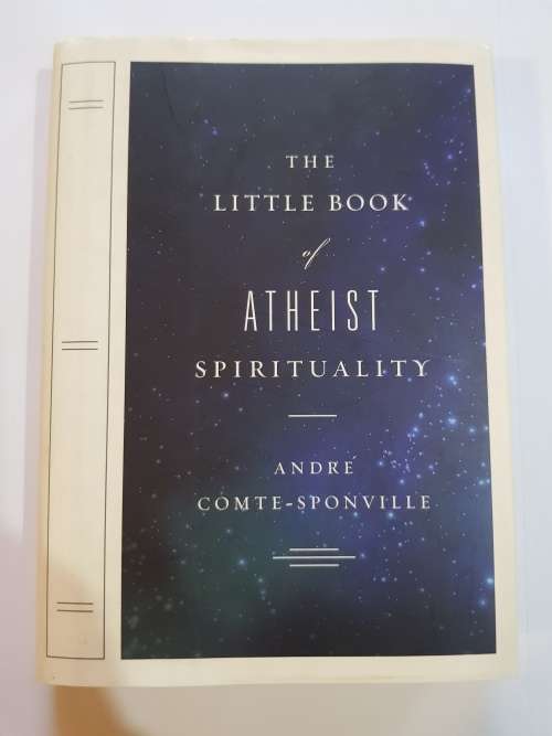 The Little Book Of Atheist Spirituality by Andre Comte-Sponville
