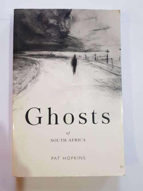 Ghosts Of Southern Africa by Pat Hopkins