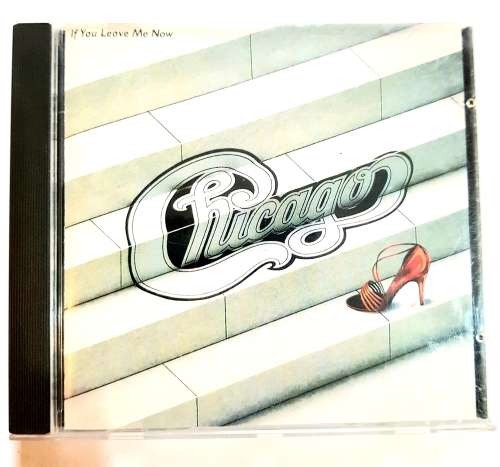 Chicago, If You Leave Me Now CD