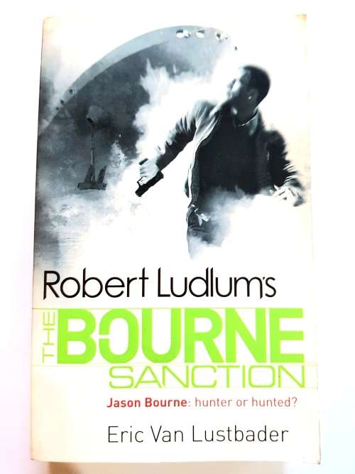 Robert Ludlum`s The Bourne Sanction by Eric Van Lustbader