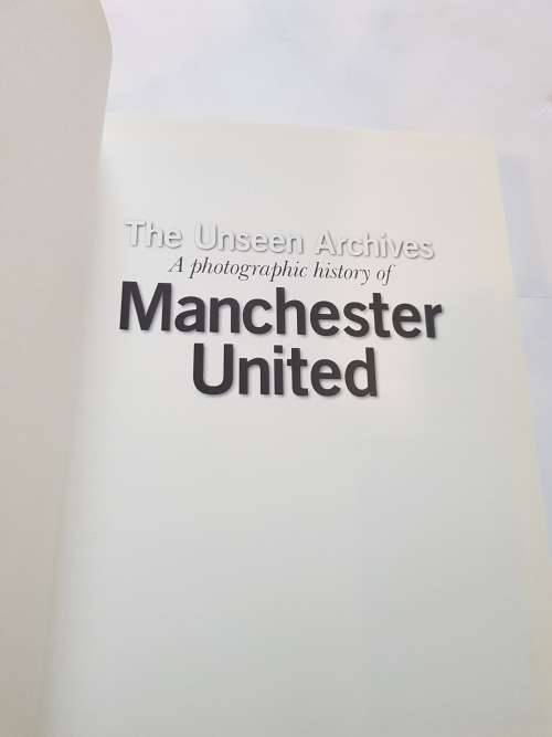 Manchester United, The Unseen Archives by Lance Bellers, Steve Absalom, Simon Spinks