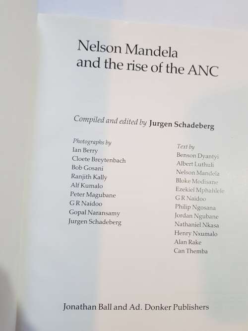 Nelson Mandela and the rise of the ANC, Compiled and Edited by Jurgen Schadeberg