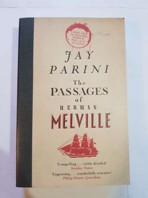 The Passages Of Herman Melville by Jay Parini