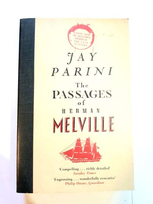 The Passages Of Herman Melville by Jay Parini