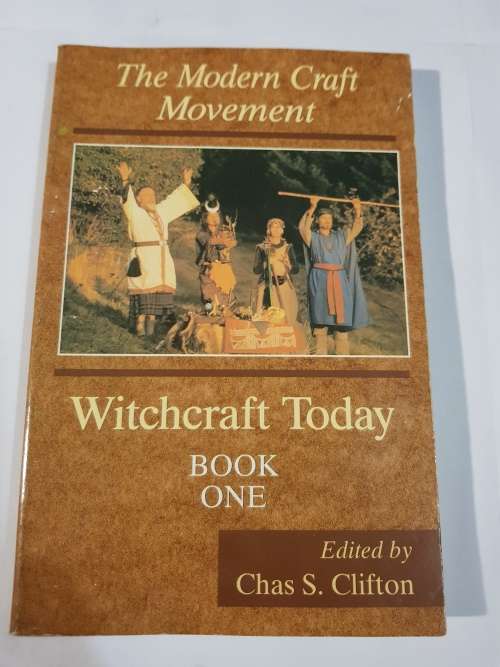 The Modern Craft Movement, Witchcraft Today, Book One edited by Chas S. Clifton