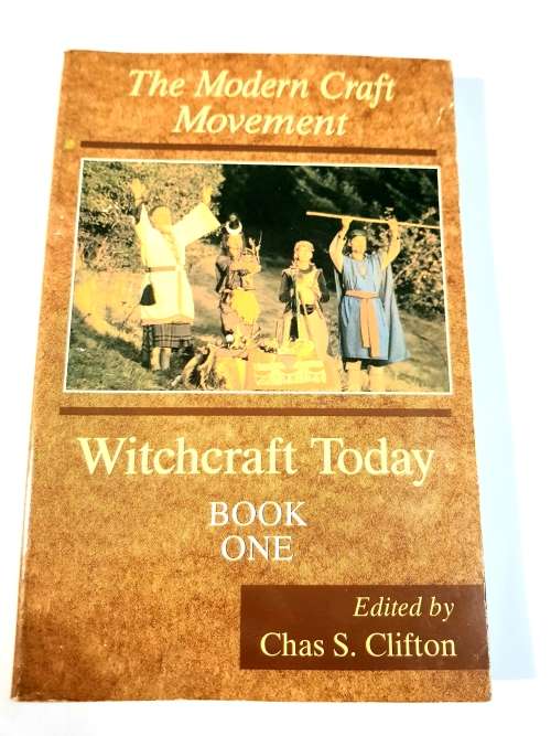 The Modern Craft Movement, Witchcraft Today, Book One edited by Chas S. Clifton
