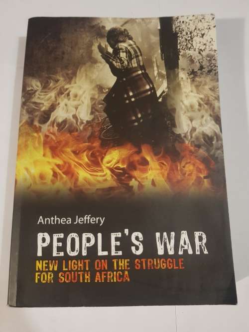 People`s War,New Light on the Struggle for South Africa by Anthea Jeffery